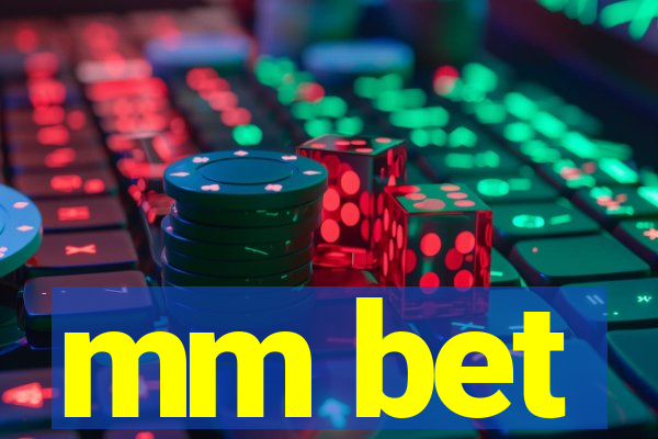 mm bet